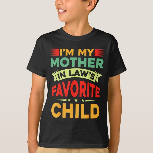 I'm My Mother In Law's Favorite Child Funny Parent T Shirt (Framsida)