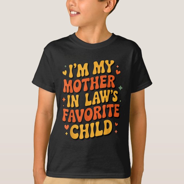 I'm My Mother In Law's Favorite Child Funny Parent T Shirt (Framsida)