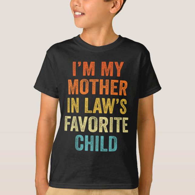 I'm My Mother In Law's Favorite Child Funny Parent T Shirt (Framsida)