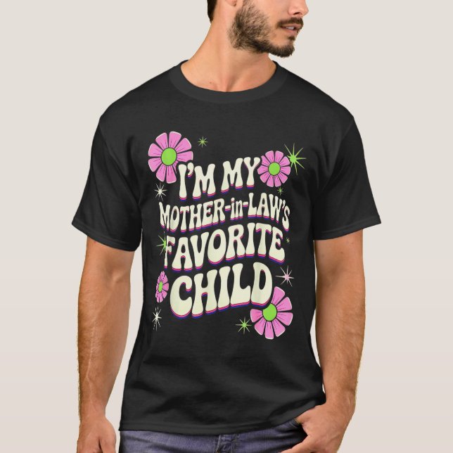 I'm My Mother In Law's Favorite Child Funny Parent T Shirt (Framsida)