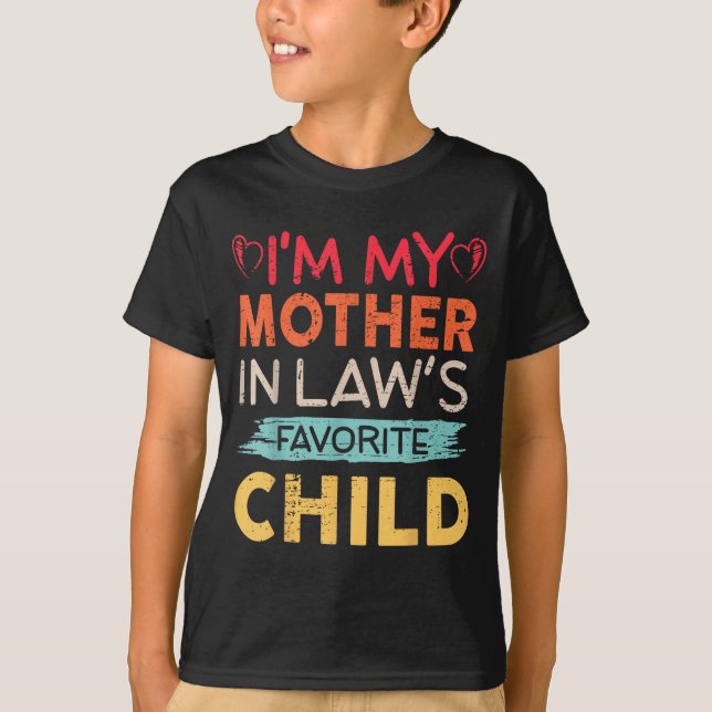 I'm My Mother In Law's Favorite Child Funny Parent T Shirt (Framsida)