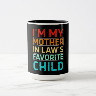 i'm my mother in laws favorite child, Funny Parent Två-Tonad Mugg