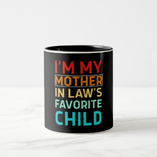 i'm my mother in laws favorite child, Funny Parent Två-Tonad Mugg