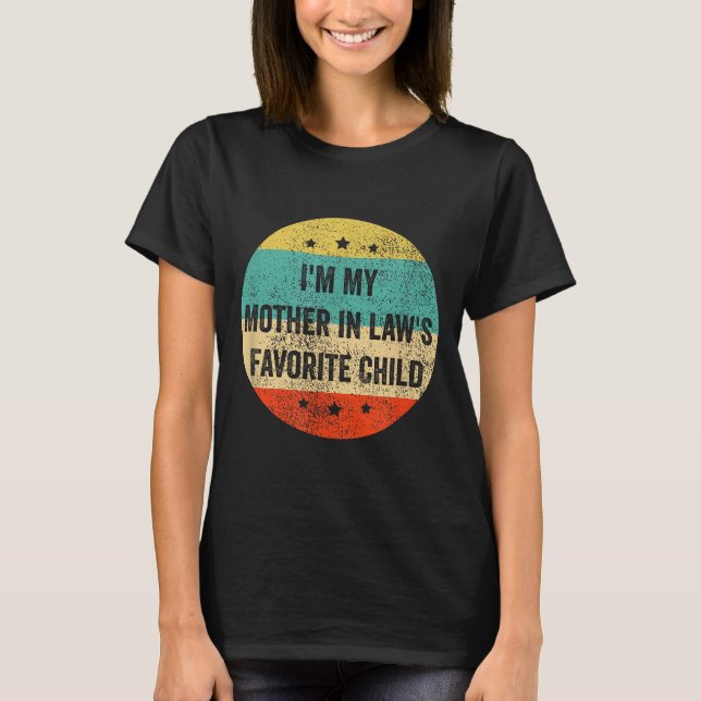 I'm My Mother In Law's Favorite Child, Funny Son I T Shirt (Framsida)