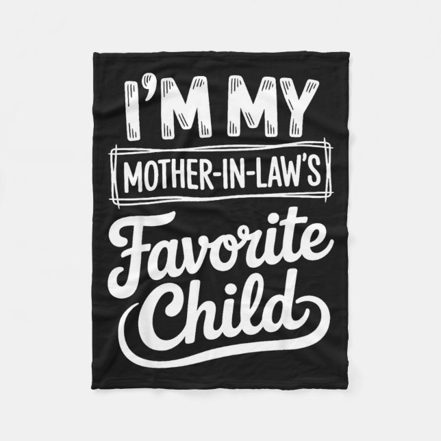 Im My Mother In Laws Favorite Child Funny Son In L Fleecefilt (Framsidan)