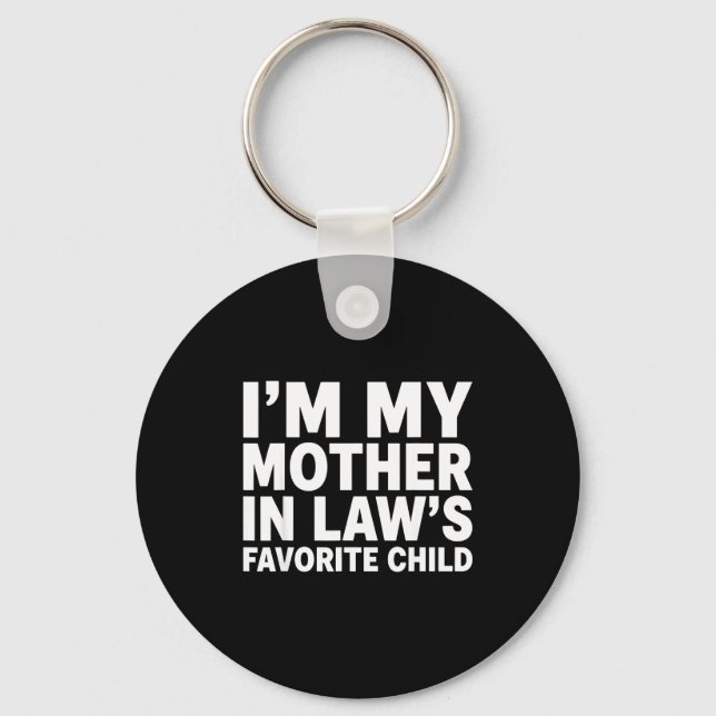 I'm My Mother In Law's Favorite Child Funny Son-in Nyckelring (Framsida)