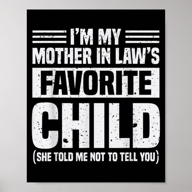I'm My Mother In Law's Favorite Child - Funny Son  Poster (Framsidan)