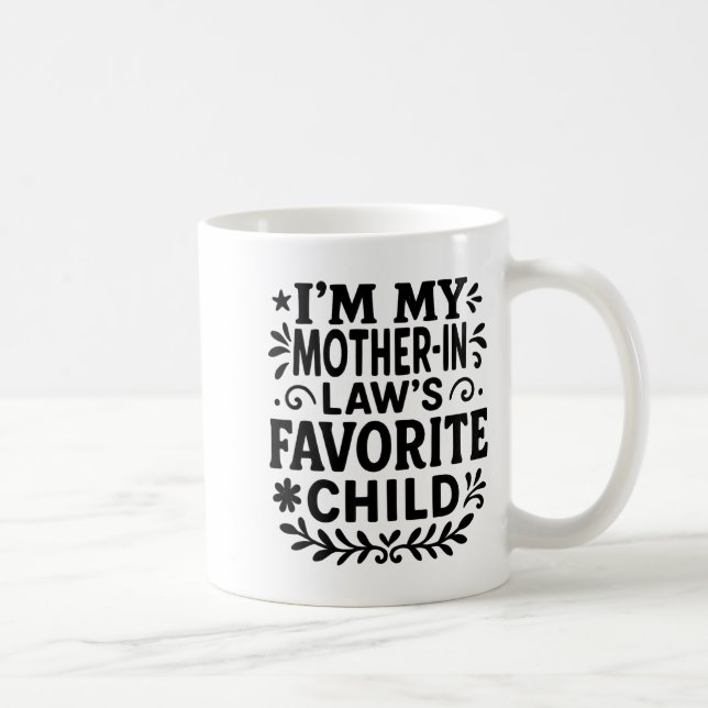 I'm My Mother In Law's Favorite Child  Kaffemugg (Höger)