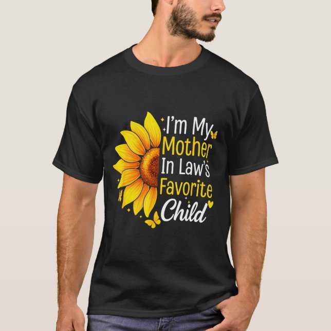 I'm My Mother In Law's Favorite Child Sunflower Fu T Shirt (Framsida)