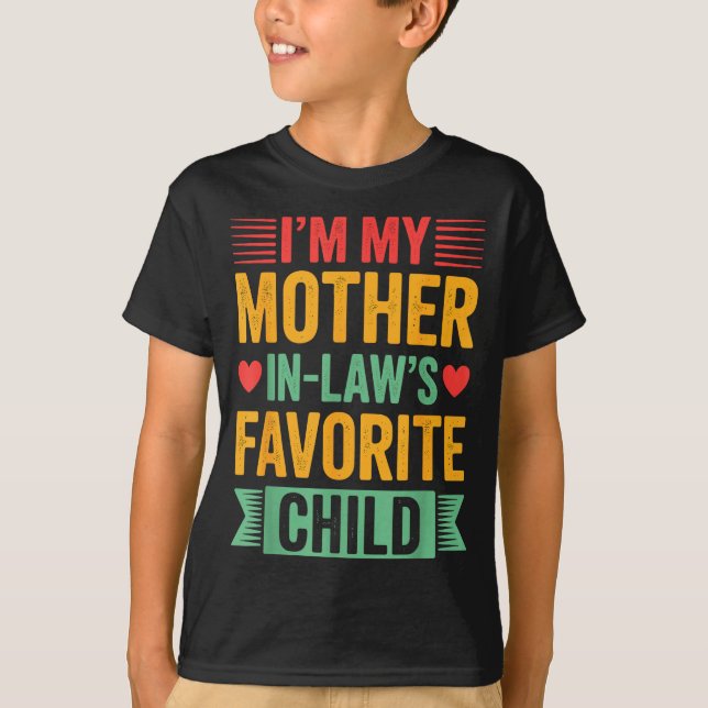 I'm My Mother In Law's Favorite Child  T Shirt (Framsida)