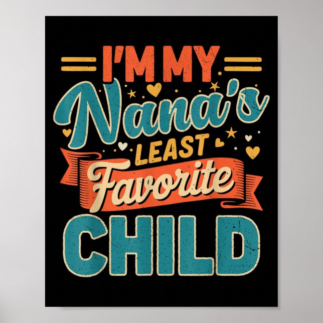 I'm My Nana's Least Favorite Child Funny Parent Fa Poster (Framsidan)