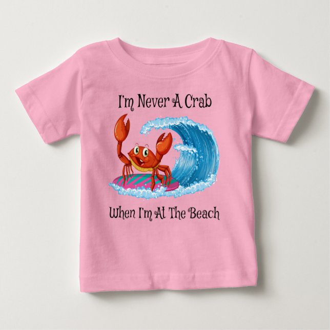 I'm Never A Crab When I'm At The Beach! T Shirt (Framsida)