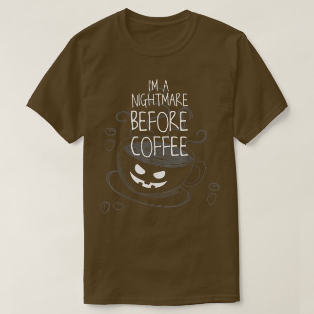 IM Nightmare Före kaffekonsumtionsapparat T Shirt (Design framsida)