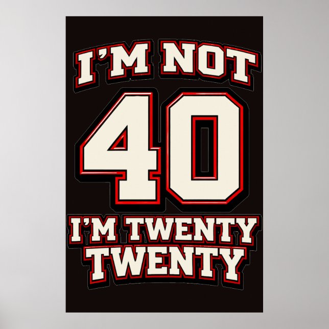 I'm Not 40 I'm Twenty Twenty Poster (Framsidan)