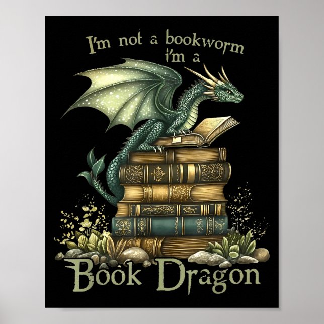 I'm Not A Bookworm I'm A Book Dragon  Poster (Framsidan)