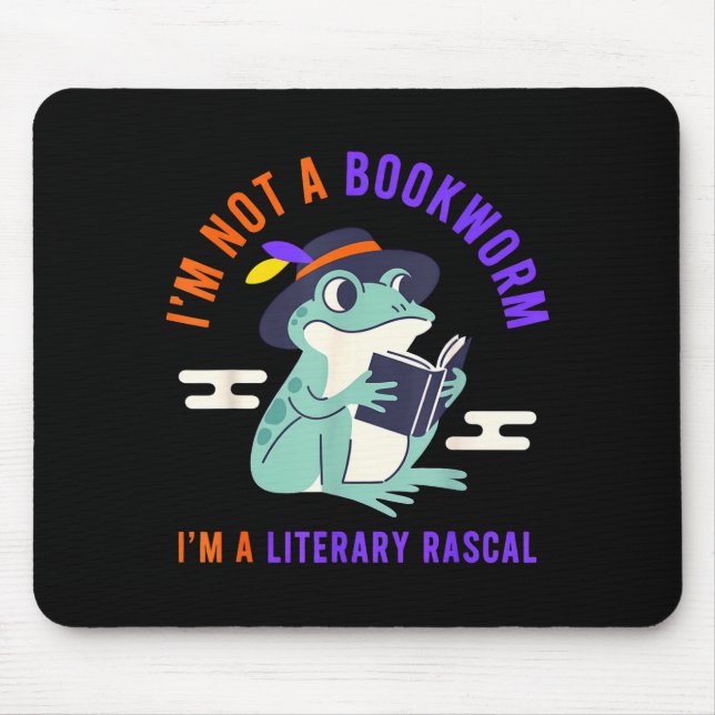 I'm not a bookworm i'm a literary rascal frog  musmatta (Framsidan)