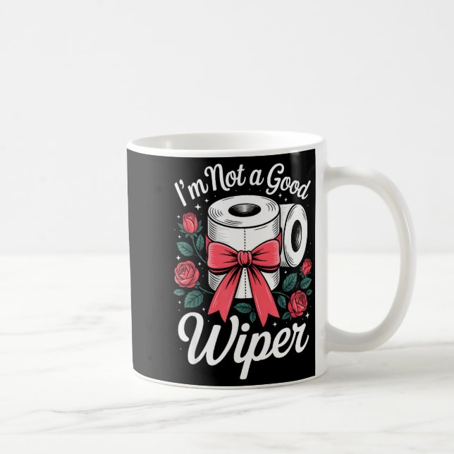 I'm Not A Good Wiper Funny Adult Humor New Dad Mom Kaffemugg (Höger)