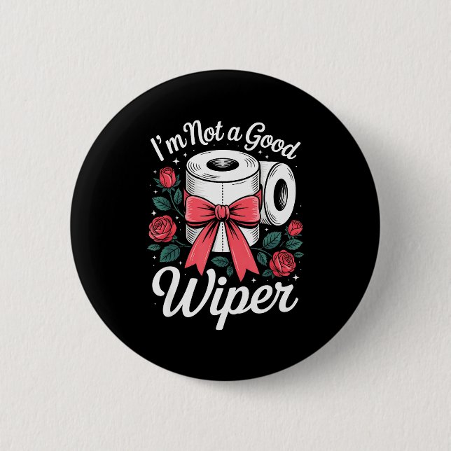 I'm Not A Good Wiper Funny Adult Humor New Dad Mom Knapp (Framsida)