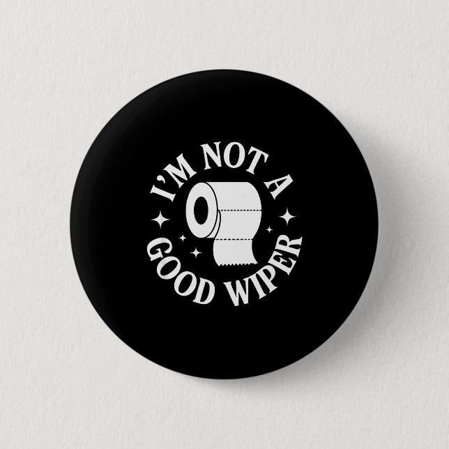 I'm Not A Good Wiper Funny Adult Humor New Dad Mom Knapp (Framsida)