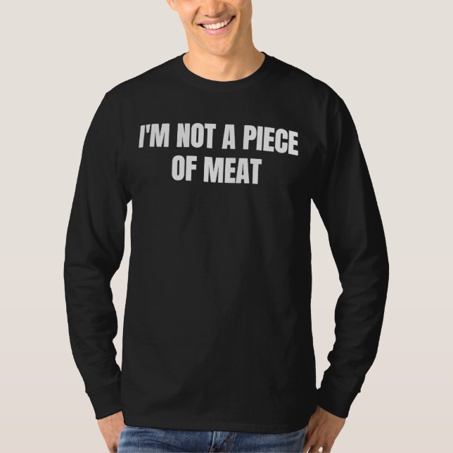 I'm not a piece of meat  1 t shirt (Framsida)