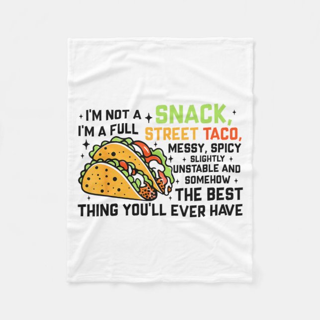 I'm Not A Snack I'm A Full Street Taco Funny Quote Fleecefilt (Framsidan)