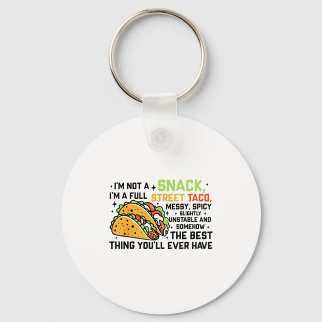 I'm Not A Snack I'm A Full Street Taco Funny Quote Nyckelring (Framsida)