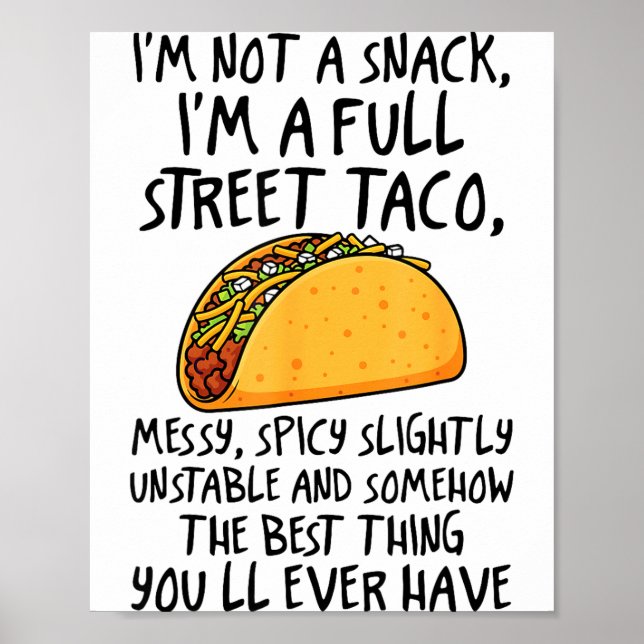 I'm Not A Snack I'm A Full Street Taco Funny Quote Poster (Framsidan)
