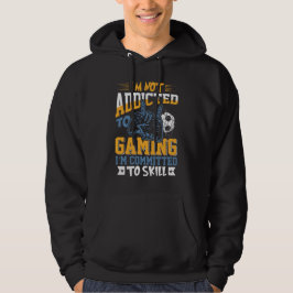 I'm Not Addicted Gaming Sports Gaming Hoodie