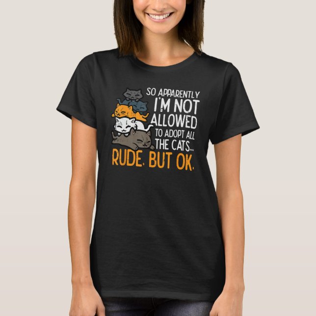 Im Not Allowed To Adopt All Cats Pet  Men Women Ki T Shirt (Framsida)