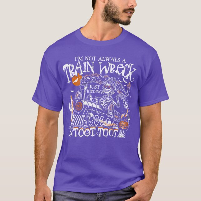 Im Not Always Arain Wreck Just Kiddingootoot Skele T Shirt (Framsida)