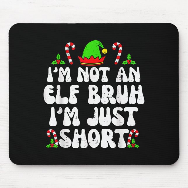 I'm Not An Elf Bruh Just Short Funny Christmas Xma Musmatta (Framsidan)