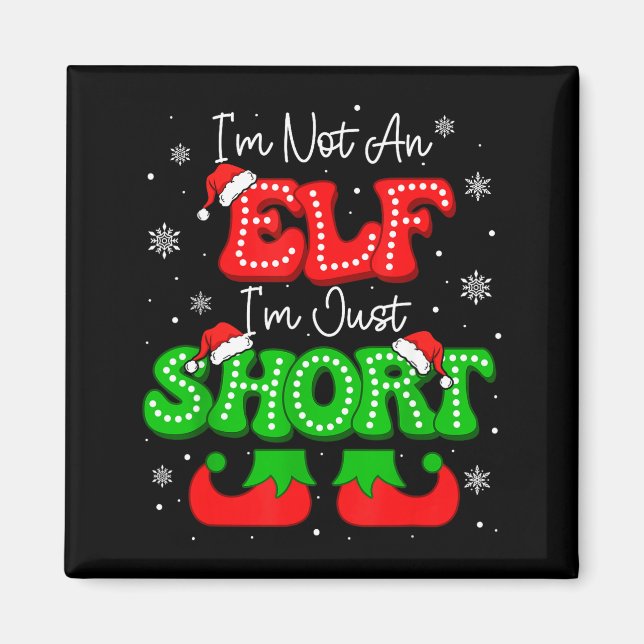 Im Not An Elf Just Short Funny Christmas Xmas Men  Magnet (Framsidan)