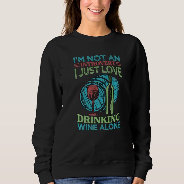 I'm Not An Introvert I Just Love Drinking Wine Alo T Shirt (Framsida)