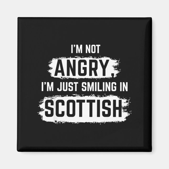 I'm Not Angry I'm Just Smiling In Scottish Dad Fun Magnet (Framsidan)