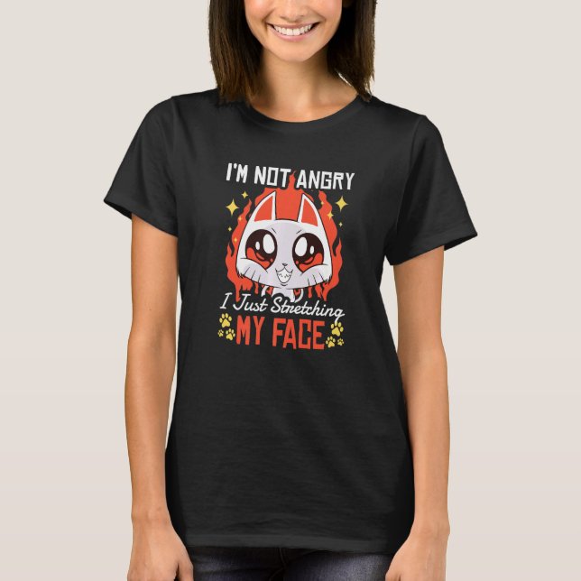 I'm not Angry I'm Stretching my Face T Shirt (Framsida)