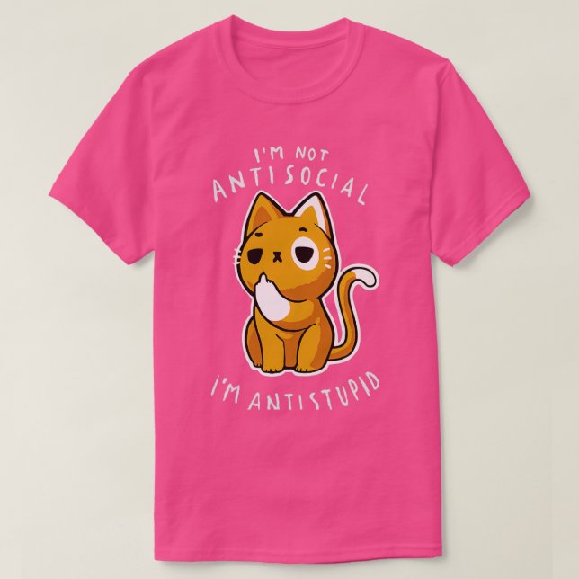 Im not Antisocial Im Antistupid  T Shirt (Design framsida)