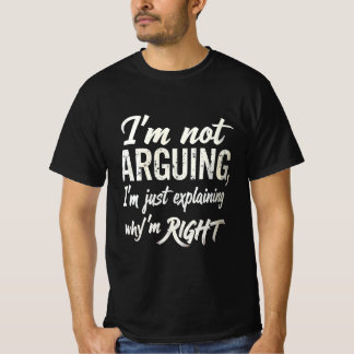 "I'm Not Arguing – Funny Sarcastic Retro T-Shirt" T Shirt