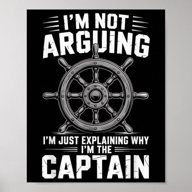 Im Not Arguing Im Just Explaining Why Im The Capta Poster (Framsidan)