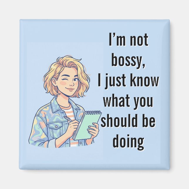 I'm Not Bossy Funny Sassy Quote Cartoon Magnet (Framsidan)