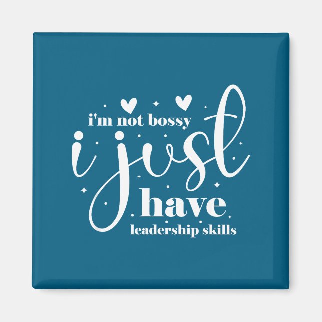 I'm not bossy i just have leadership skills  magnet (Framsidan)