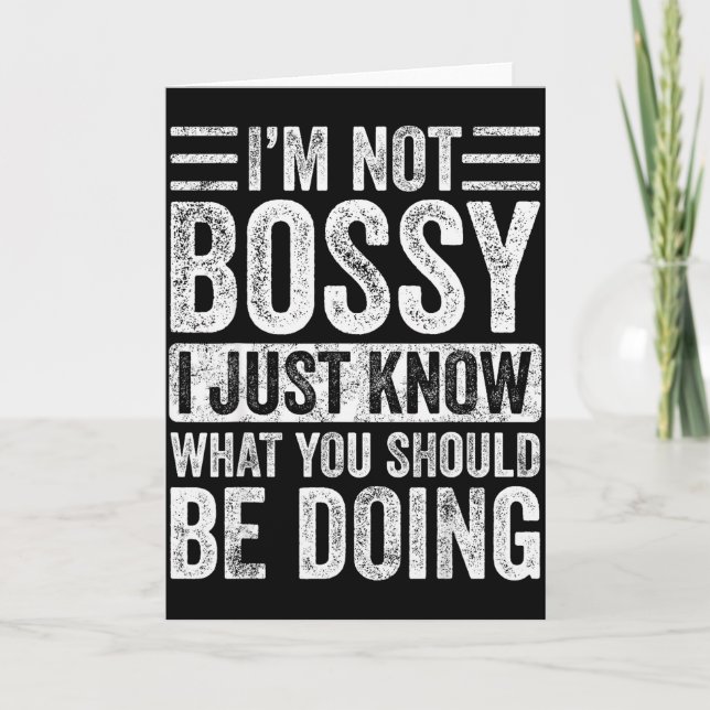 I'm Not Bossy I Just Know What You Should Be Doing Kort (Framsida)