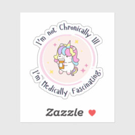 I'm Not Chronically Ill, I'm Medically Facinating Klistermärken