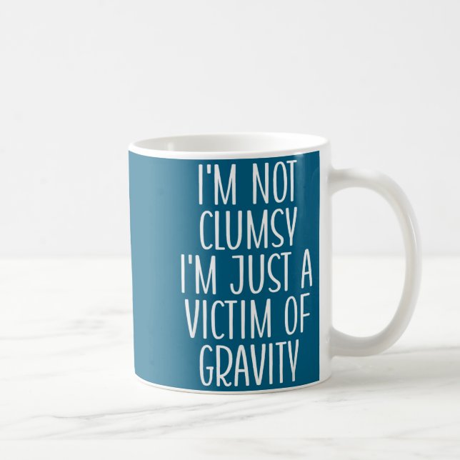 I'm Not Clumsy I'm Just A Victim Of Gravity Funny  Kaffemugg (Höger)