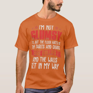 Im Not Clumsy Roliga meningar Sarkastic Manar Wome T Shirt