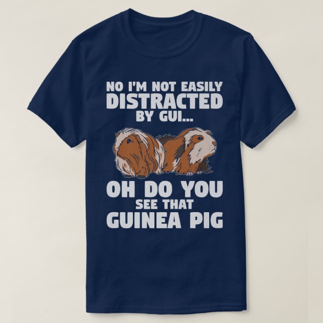 I'M Not Easily Distracted By Oh A Guinea Pig Furry T Shirt (Design framsida)