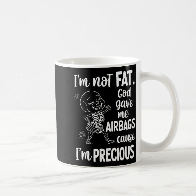 I'm Not Fat God Gave Me Airbags Cause I'm Precious Kaffemugg (Höger)
