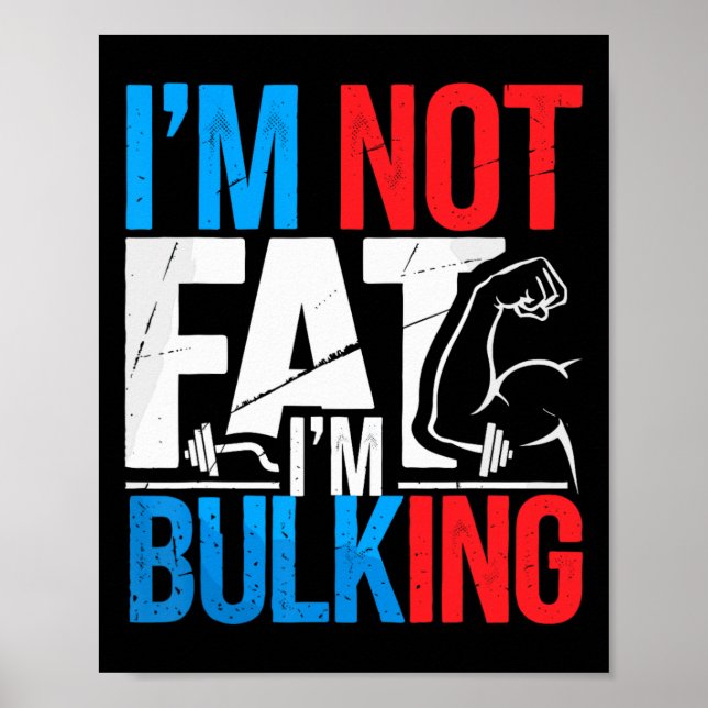 I'm Not Fat I'm Bulking Funny Cheat Day Workout Gy Poster (Framsidan)