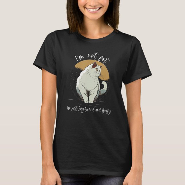 I'm not fat, I'm just big-boned ...,Funny Cat Grap T Shirt (Framsida)