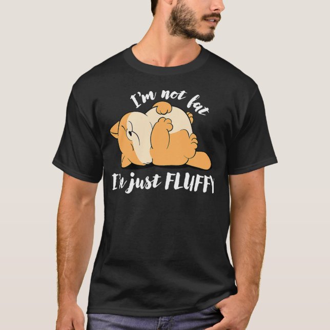 I'm Not Fat I'm Just Fluffy Funny Sarcastic Cute C T Shirt (Framsida)