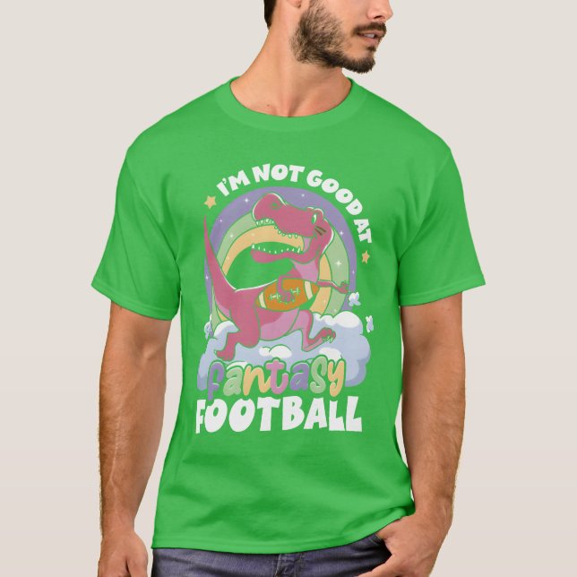 Im Not Good At Fantasy Sports Athlete Dinosaur fun T Shirt (Framsida)